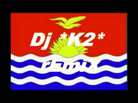 new rEmiX from Kiribati Island -Dj K2.mp4