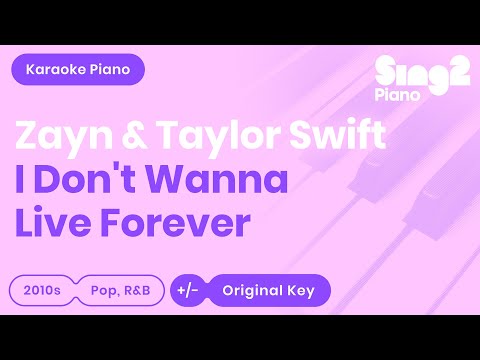ZAYN, Taylor Swift - I Don't Wanna Live Forever (Piano Karaoke)