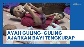 Viral Ayah Asal Malaysia Rela Guling-gulingan Ajarkan Bayinya Tengkurap, Publik Puji Kesabarannya
