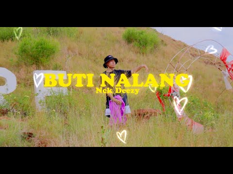 Nck Deezy - Buti Nalang (Official Music Video)