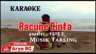 Download lagu KARAOKE - RACUNE CINTA || TARLING [Yoyo S ] Arya RG (Racun Cinta) mp3