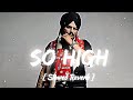 So High Sidhu Slowed Reverb LO FI PUNJABI Song