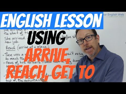 English lesson - ARRIVE, REACH, GET TO Video