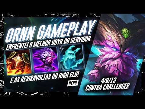 AS REVIRAVOLTAS DO HIGH ELO! Gameplay de Ornn contra mono Challenger