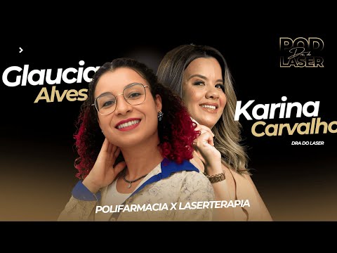 GLAUCIA ALVES - MEDICAMENTOS VS LASERTERAPIA - EP#002