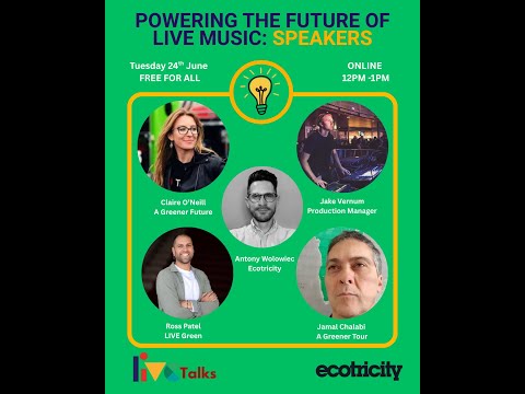 LIVE Talks: Powering the Future of Live Music, In Partnership with Ecotricity