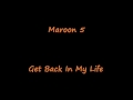 Maroon 5 - Get Back In My Life (mixed) 