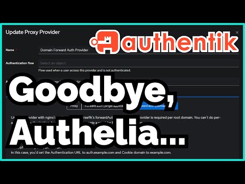 Replace Authelia With Authentik Web Proxies And OAuth2
