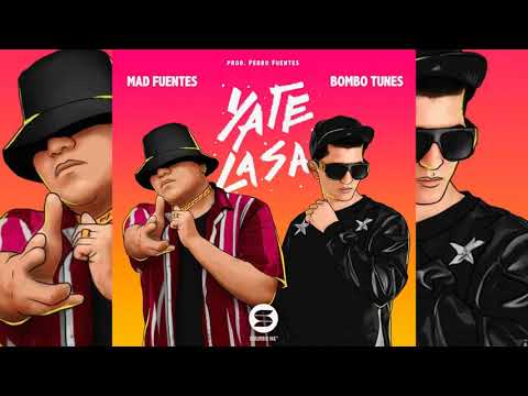 SI Ya Te La Sa -  Mad Fuentes & Bombotunes (prod.DJ Pedro Fuentes