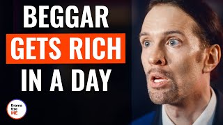 Beggar Gets Rich In A Day | @DramatizeMe