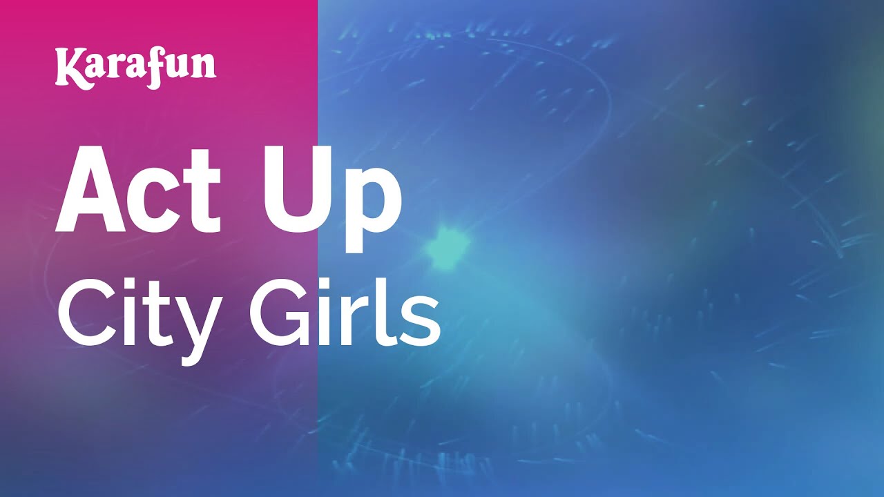 Act Up - City Girls | Karaoke Version | KaraFun