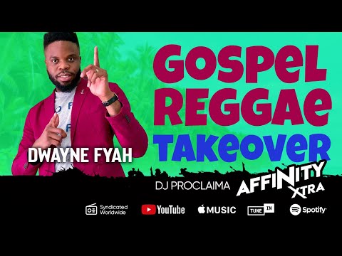 Gospel Reggae Takeover ft Dwayne Fyah - DJ Proclaima 9th October 2020