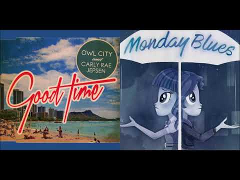 [Mashup] My Little Pony vs Owl City ft Carly Rae Jepsen: Good Time Monday Blues