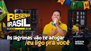 Markyn Brasil - Lágrimas vão me afogar - Eu ligo pra você - (Resenha Brasil, Forró na Copa)