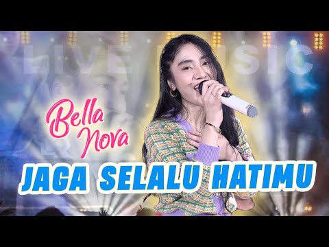 Bella Nova - Jaga Selalu Hatimu (Live Music)