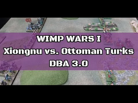 WIMP WARS I - Xiongnu vs. Ottoman Turks DBA 3.0