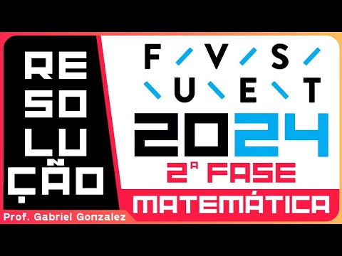Resolução FUVEST 2024 - 2ª FASE | Matemática | Dissecando Provas