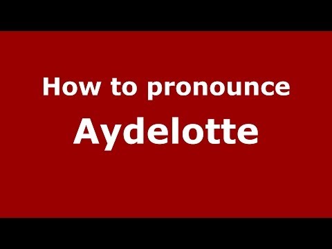 How to pronounce Aydelotte (French/France) - PronounceNames.com