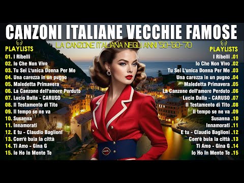 Le Canzoni Italiane Più Belle e Famose Di Sempre 📀 Musica Italiana Anni 50 60 70 i Migliori