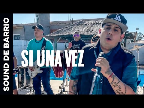 Sound de Barrio - Si una vez │ Video Clip