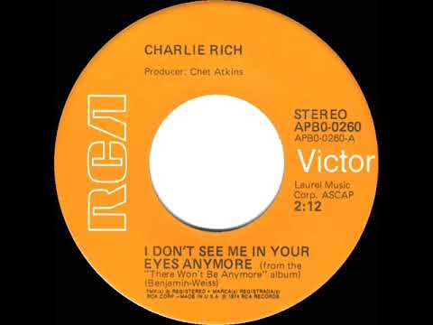 1974 Charlie Rich - I Don’t See Me In Your Eyes Anymore (a #1 C&W hit)