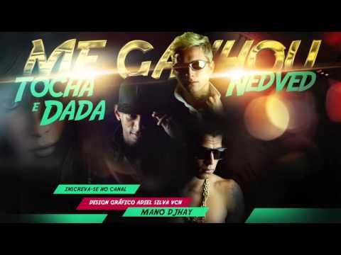 MC TOCHA E DADÁ BOLADÃO E MC NEDVED - ME GANHOU - MÚSICA NOVA