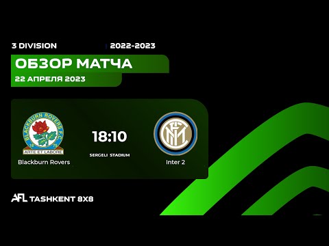 AFL Uzbekistan 3 division  9 tur  BLACKBURN ROVERS - INTER 2