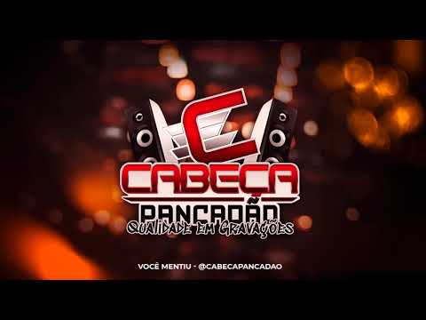 VOCÊ MENTIU - OSTENTAÇÃO FORROZEIRA @CabecaPancadao