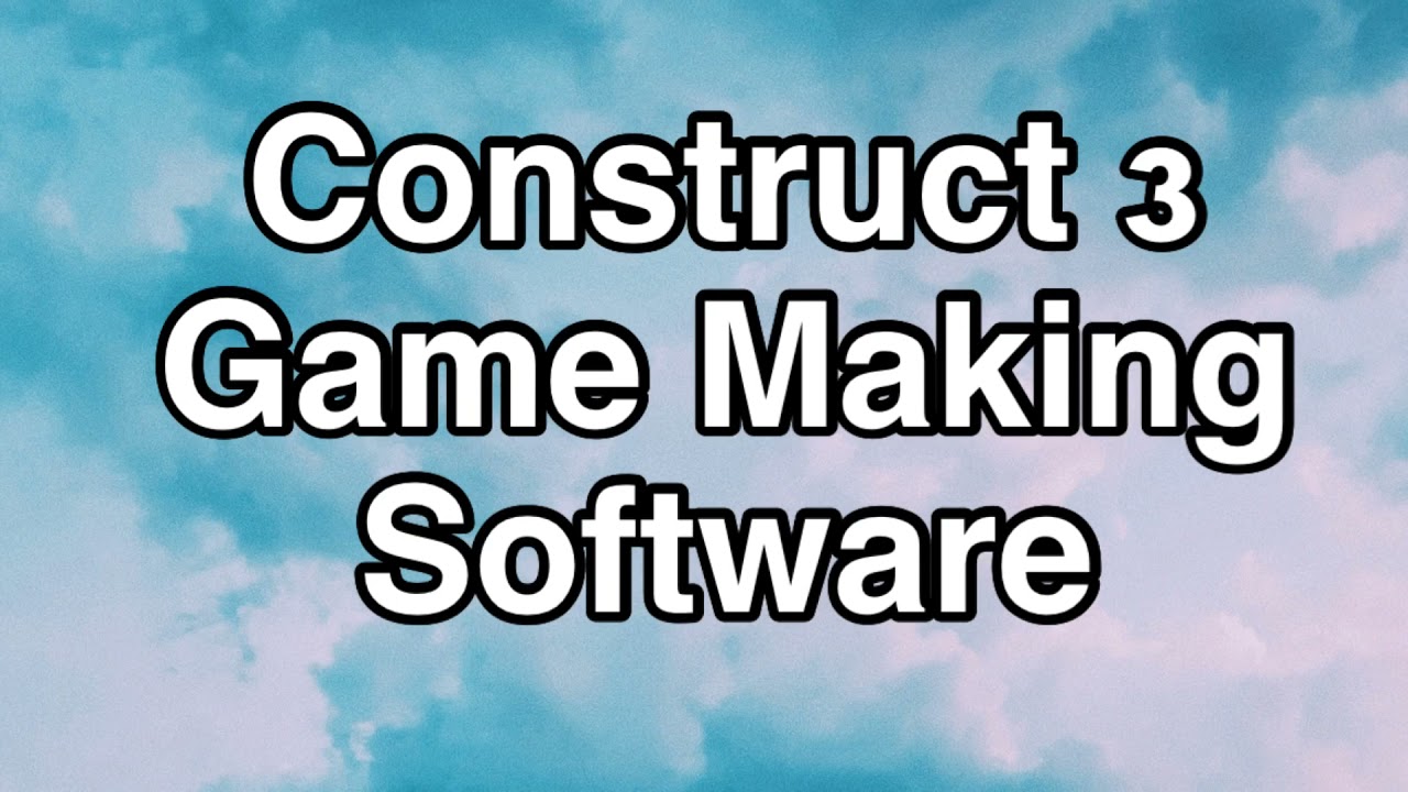 Tool for Game Development | Construct 3 | Game Making Software