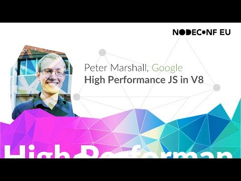 High Performance JS in V8 - Peter Marshall