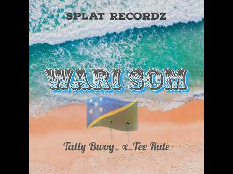 Tally Bwoy X Tee Rule - Wari Som (Prod Splat Records 2024) Official Audio Solomon Islands 🇸🇧