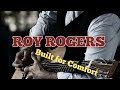 Roy Rogers ◇ Built for comfort