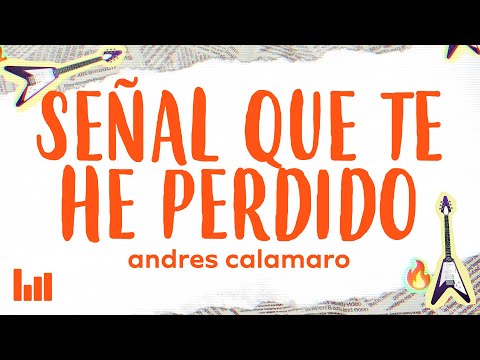 Andrés Calamaro - Señal Que Te He Perdido (Letra/Lyrics)