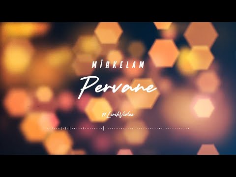Mirkelam - Pervane (Lirik Video)