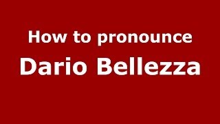 How to pronounce Dario Bellezza