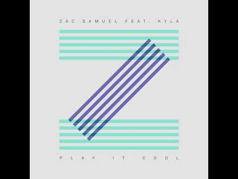Zac Samuel - Play It Cool (Feat. Kyla)