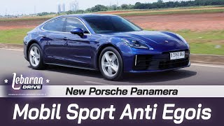  Lebaran Drive with New Porsche Panamera, Anti-Egoist, Fun and Comfortable!