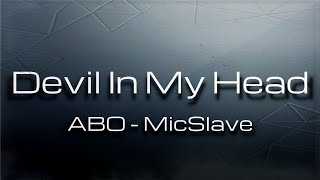 Devil In My Head - ABO, MicSlave (Vidéo Officiel)