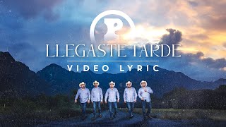 Pesado -  Llegaste Tarde (Official Lyric Video)