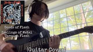 Deeds of Flesh - Feelings of Metal Through Flesh (Guitar Cover)
