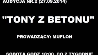 MUFLON - TONY Z BETONU AUDYCJA NR.2 (27.09.14) RADIO TRÓJKA