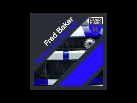 FRED BAKER - Never Let Me Go (Original Trance Mix)