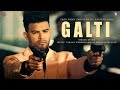 Sahil Khan - Galti | New Romantic Song | INAAM | Sanjana, Deepak, Monis | Celebfie Music