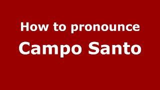 How to pronounce Campo Santo