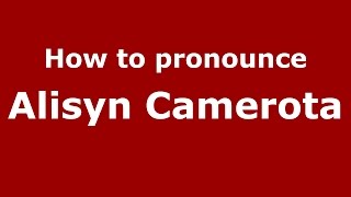 How to pronounce Alisyn Camerota