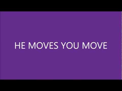 Thumbnail for He Moves You Move video