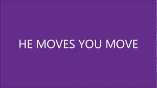 He Moves You Move - Audio Adrenaline - Lyrics