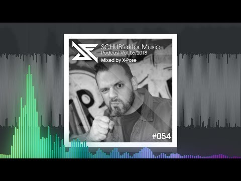 SCHUBfaktor Music Podcast Vol. 6/2018 📀 Mixed by X-Pose