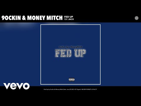 9ockin, Money Mitch - Fed Up (Official Audio) ft. Jaco
