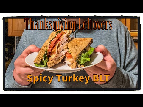THANKSGIVING LEFTOVERS Recipes | Spicy Turkey BLT